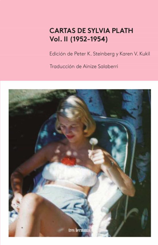 Cartas de Sylvia Plath Vol. II (1952-1954) - Peter K. Steinberg y Karen V. Kukil (editores)
