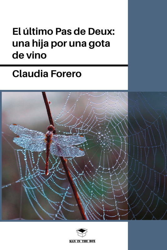 El último Pas de Deux: una hija por una gota de vino - Claudia Forero