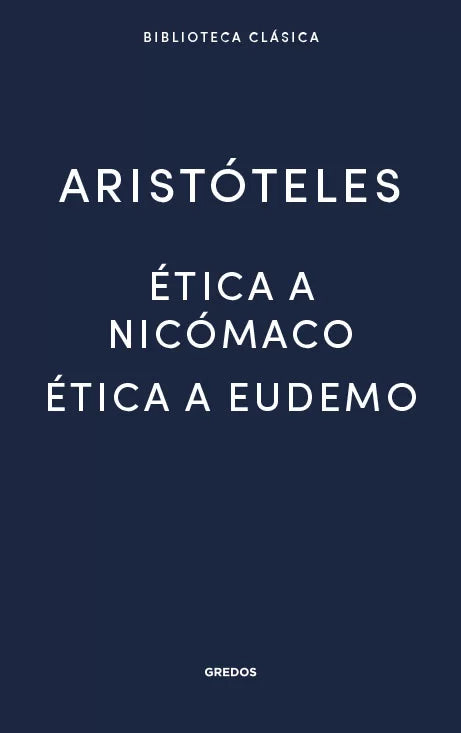 Ética a Nicómaco y Ética a Eudemo - Aristóteles