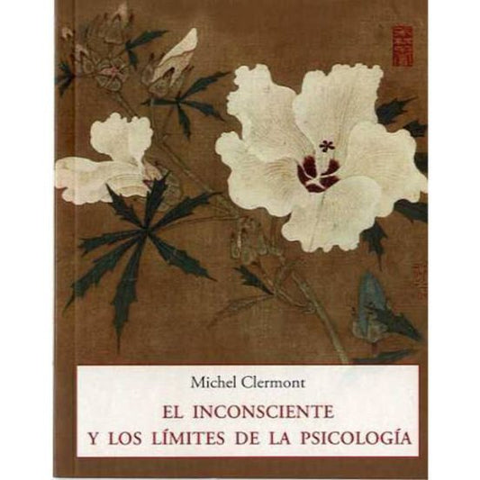 El inconsciente y los límites de la psicología - Michel Clermont