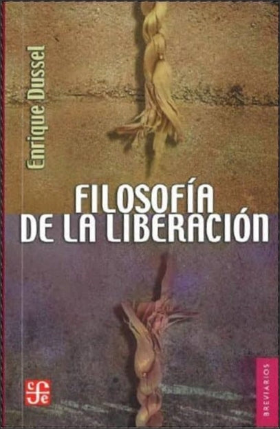 Filosofía de la liberación - Enrique Dusel