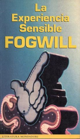 La experiencia sensible - Rodolfo Fogwill
