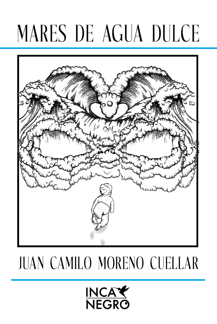 Mares de agua dulce - Juan Camilo Moreno Cuéllar