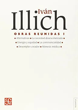 Obras reunidas I - Iván Ilich