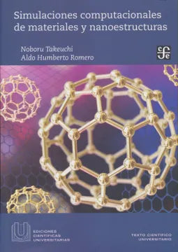 Simulaciones computacionales de materiales y nanoestructuras - Noboru Takeuchi, Aldo Humberto Romero