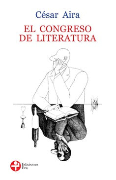 El congreso de literatura - César Aira