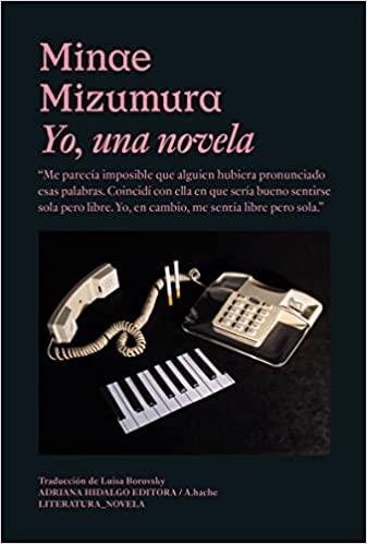 Yo, una novela - Minae Mizumura
