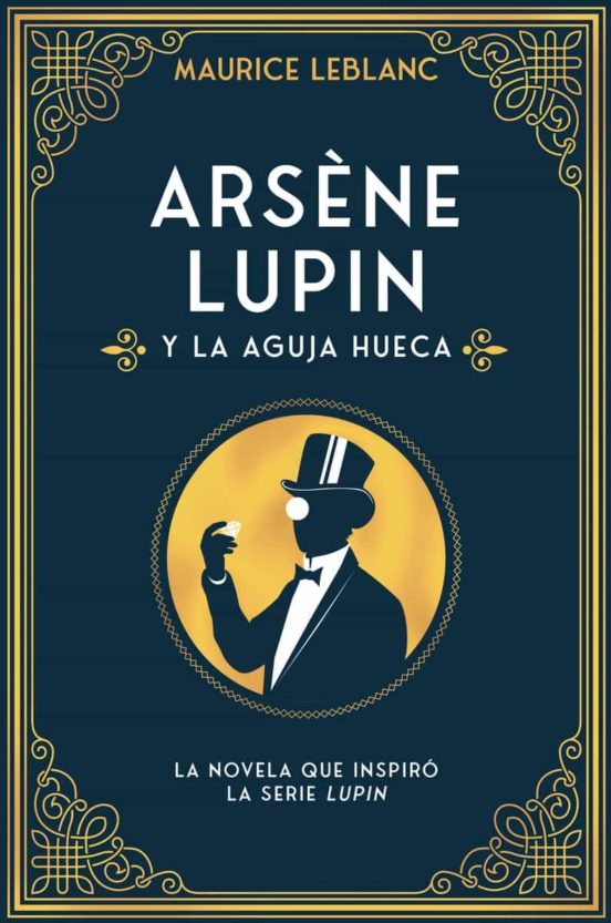 Arsene Lupin y la aguja hueca - Maurice Leblanc