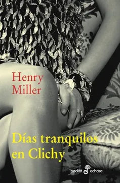 Días tranquilos en Clichy - Henry Miller
