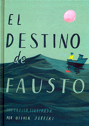 El destino de Fausto - Oliver Jeffers