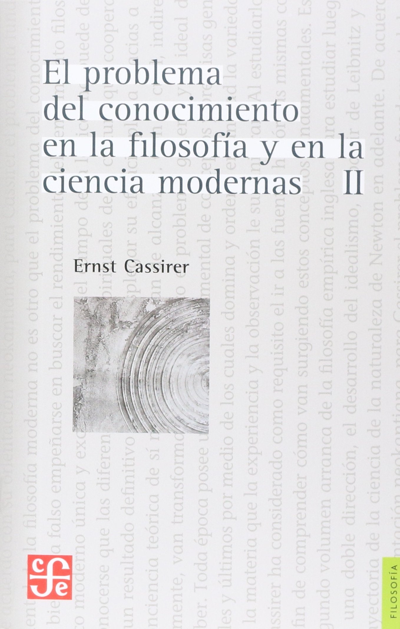 El problema del conocimiento en la filosofía y en la ciencia modernas  II - Ernst Cassirer