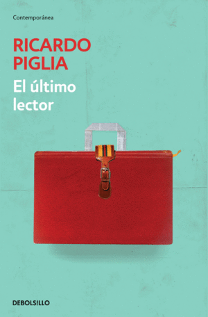 El último lector - Ricardo Piglia