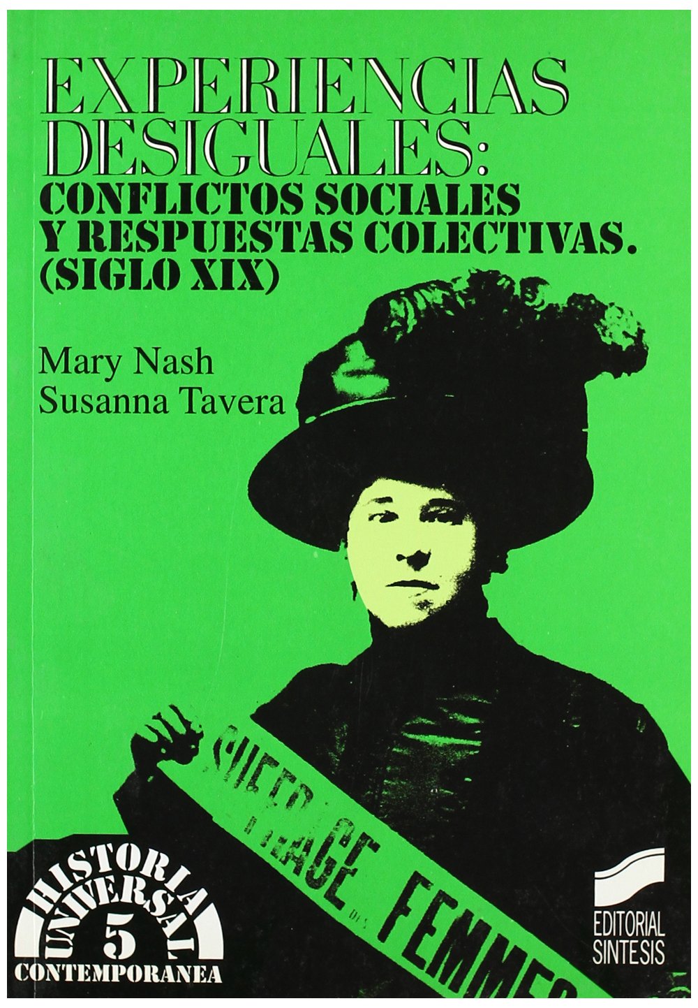 Experiencias desiguales: Conflictos sociales y respuestas colectivas (siglo XIX) - Mary Nash y Susanna Tavera