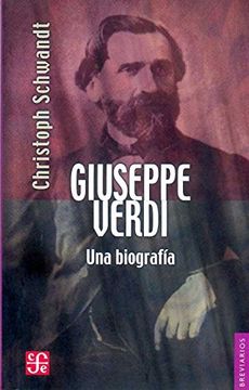Giuseppe Verdi. Una biografía - Christoph Schwandt