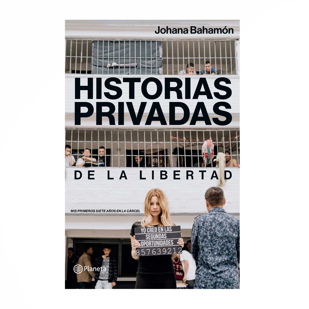 Historias privadas de la libertad - Johana Bahamón