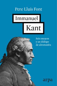 Immanuel Kant. Seis ensayos y un diálogo de ultratumba - Pere Lluís Font