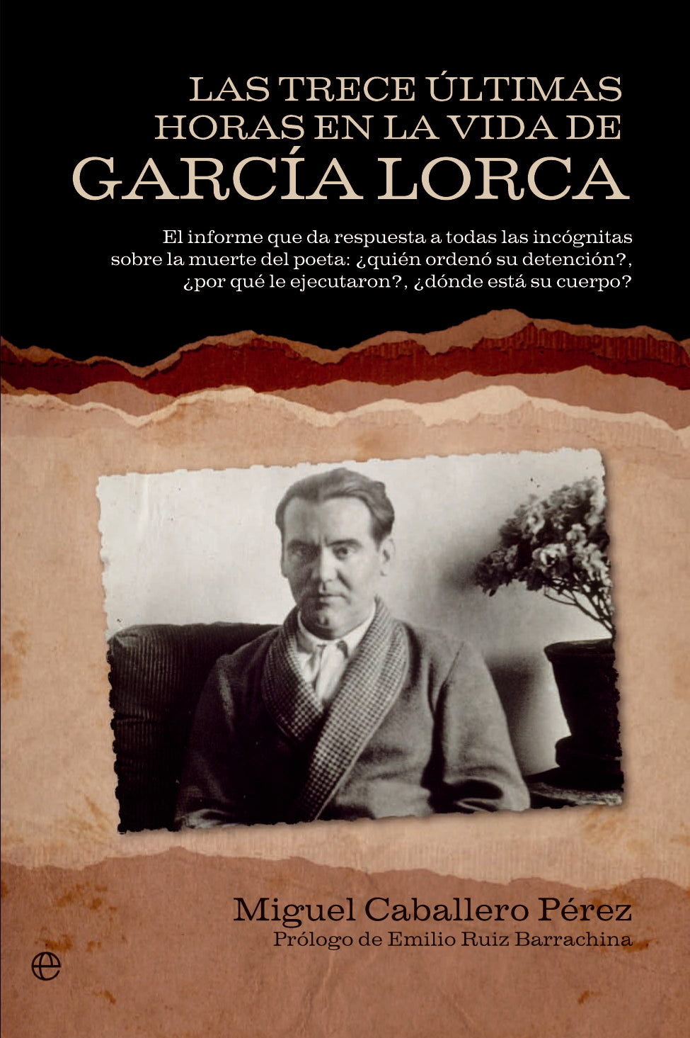 Las trece ultimas horas en la vida de García Lorca - Miguel Caballero Pérez