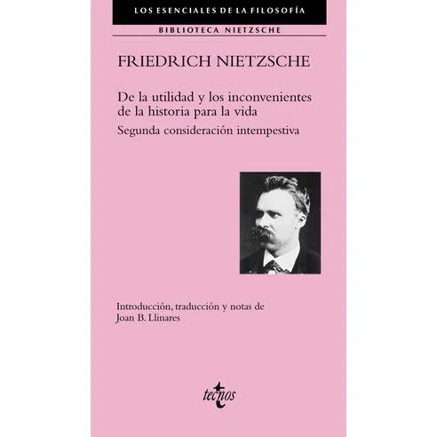 De la utilidad y los inconvenientes de la historia para la vida - Friedrich Nietzsche