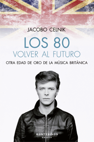 Los 80 volver al futuro - Jacobo Celnik
