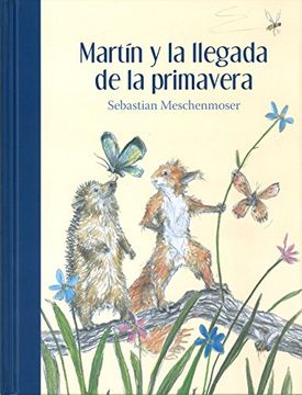 Martín y la llegada de la primavera - Sebastian Meschenmoser