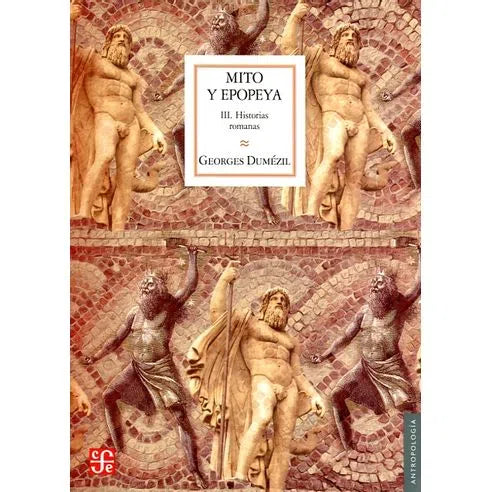 Mito y epopeya III. Historias romanas - Georges Dumézil