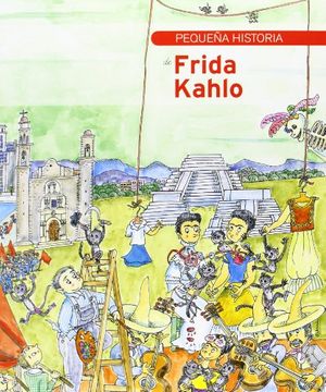 Pequeña historia de Frida Kahlo - Lolita Bosch Sans