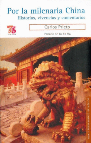 Por la milenaria China. Historias, vivencias y comentarios - Carlos Prieto