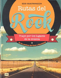 Rutas del rock - Ezio Guaitamacchi