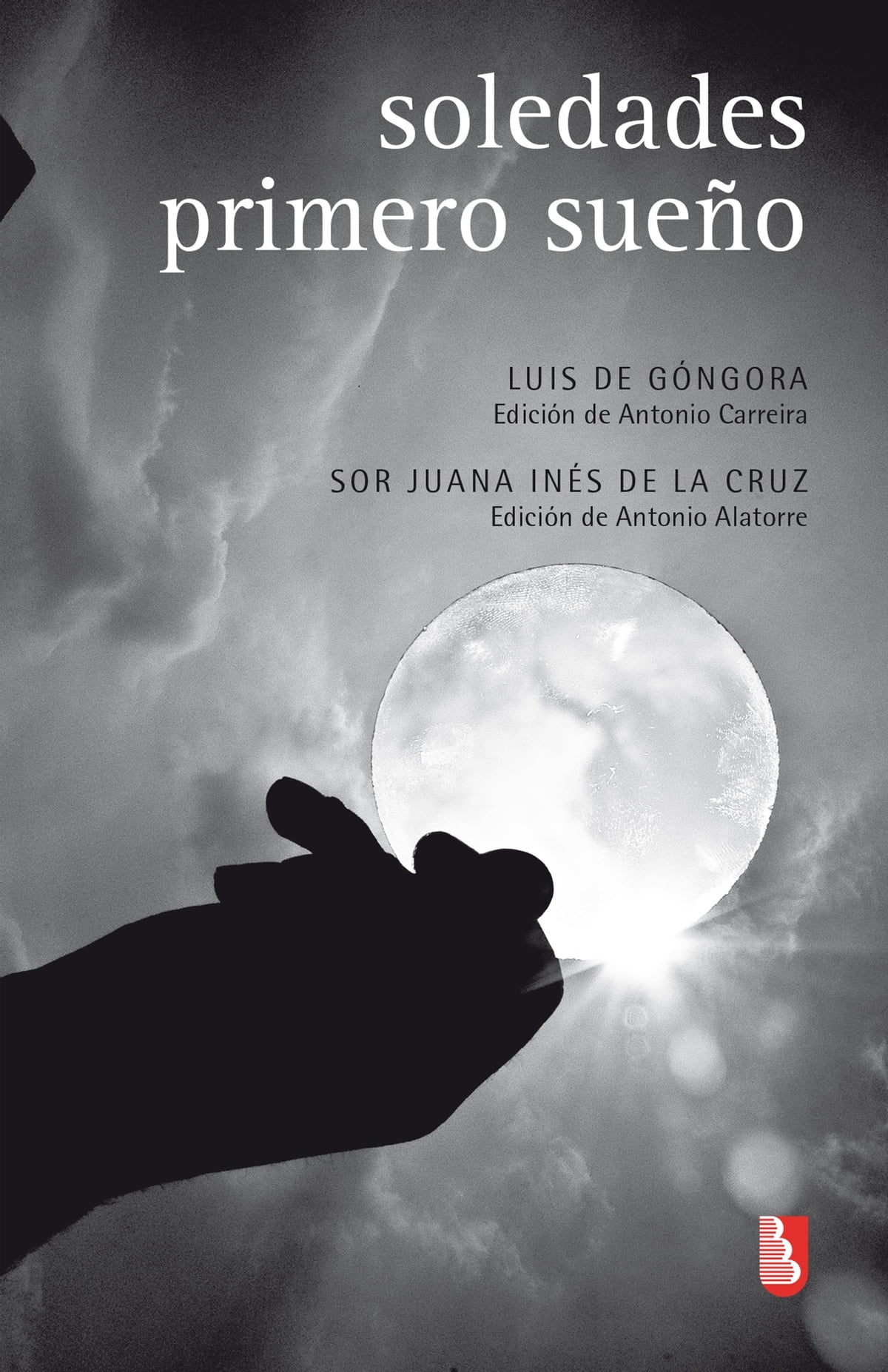 Soledades / Primero sueño - Luis de Góngora y Sor Juana Inés De La Cruz