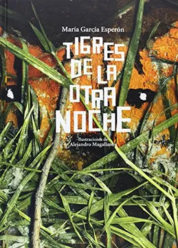 Tigres de la otra noche - María García Esperón