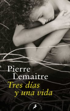 Tres días y una vida - Pierre Lemaitre