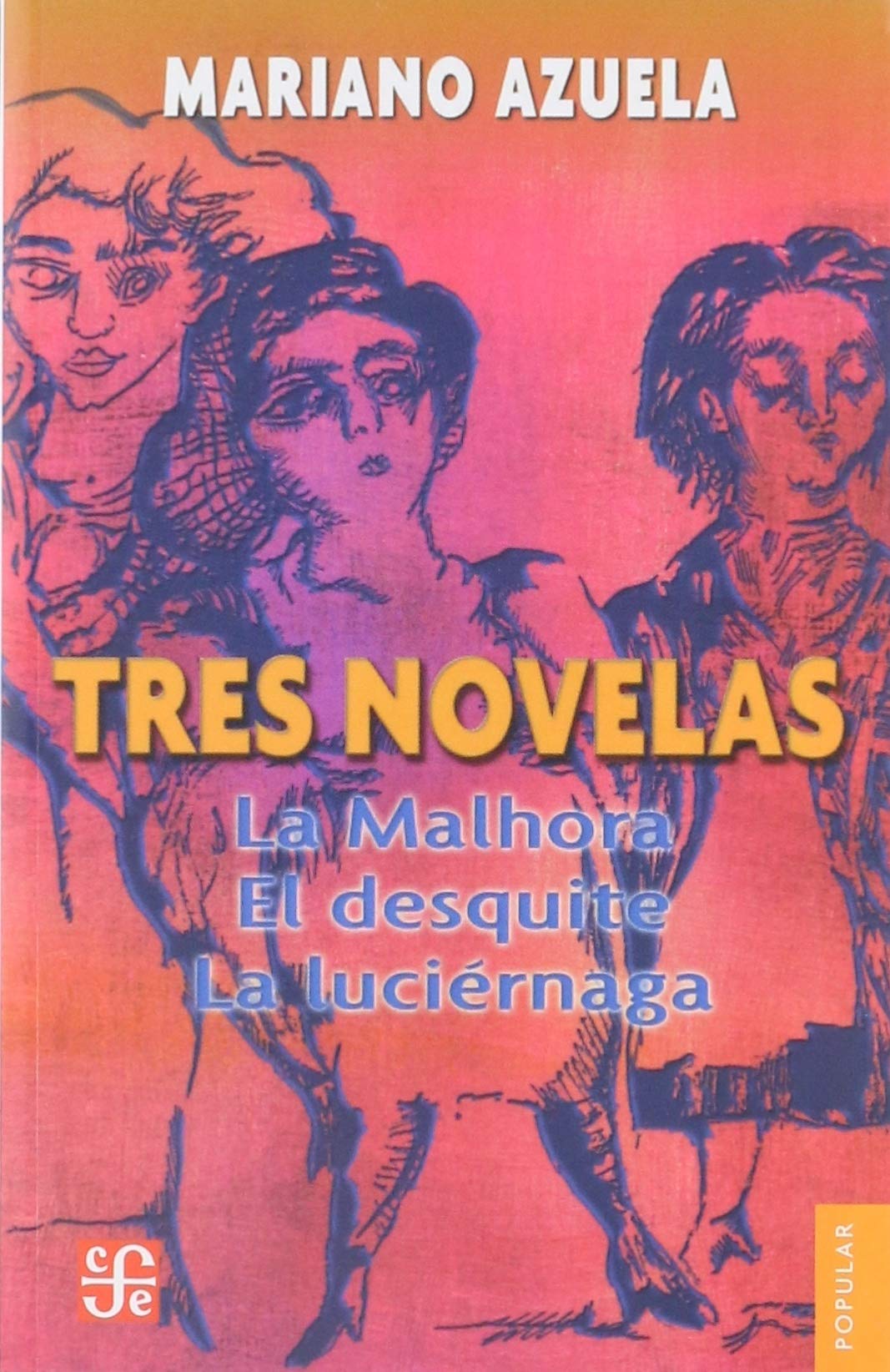 Tres novelas: La Malhora, El desquite y La luciérnaga - Mariano Azuela