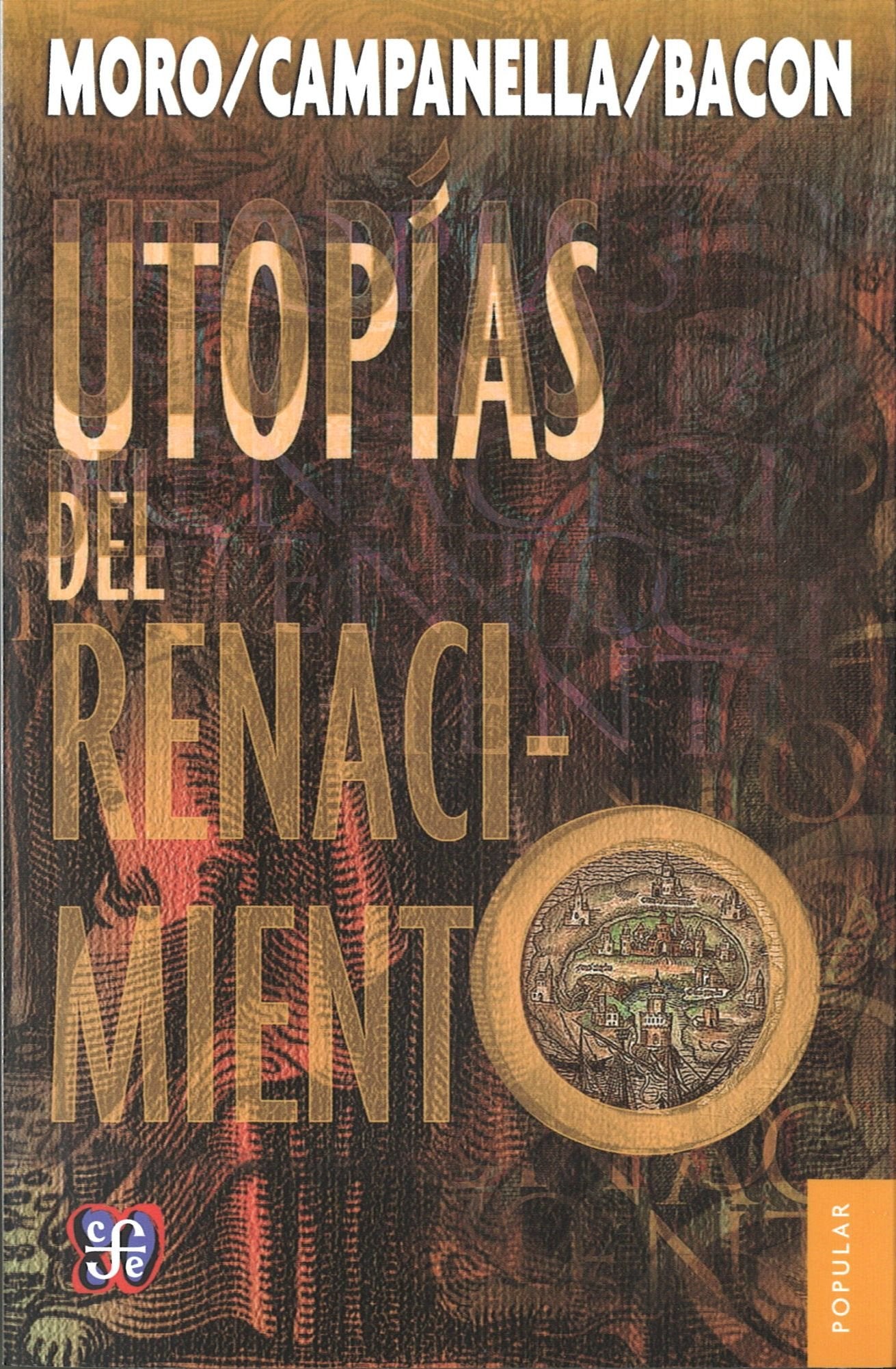 Utopías del renacimiento - Moro, Campanella y Bacon
