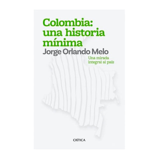 Colombia: una historia mínima - Jorge Orlando Melo